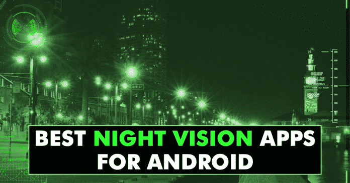 Las 10 mejores aplicaciones de visión nocturna para Android 2020
