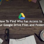 Encuentra quién tiene acceso a tus archivos y carpetas de Google Drive