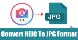 10 mejores maneras de convertir HEIC al formato JPG en Windows 10