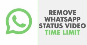 Cómo aumentar el límite de estado del vídeo de WhatsApp de 30 segundos