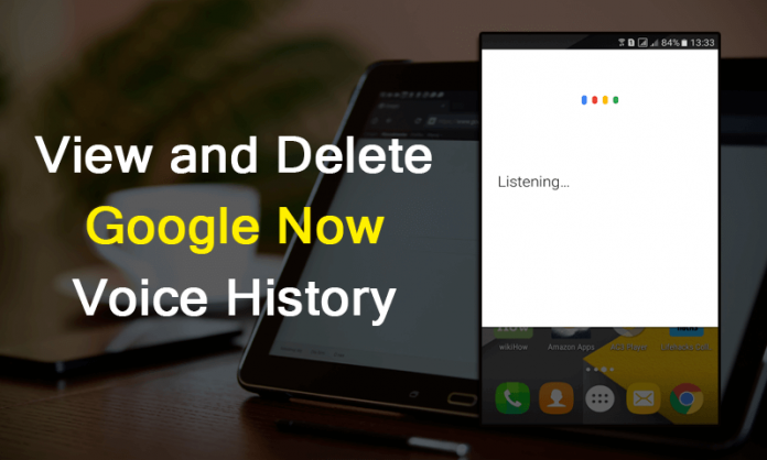 Cómo ver y borrar todo el historial de voz de Google Now