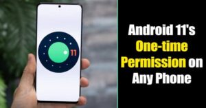 Cómo obtener la función de permiso único de Android 11 en tu teléfono