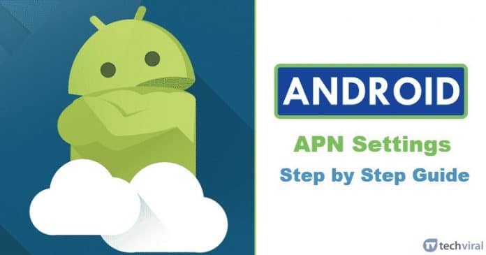 Cómo configurar los ajustes de APN en cualquier dispositivo Android