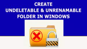 Cómo crear una carpeta indeleble e inalterable en Windows