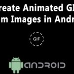 Cómo crear GIF animados a partir de imágenes en Android