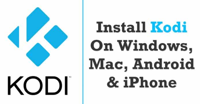 Cómo instalar Kodi en Windows, Mac, Android y iPhone