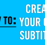 Cómo crear tu propio subtítulo de cualquier video