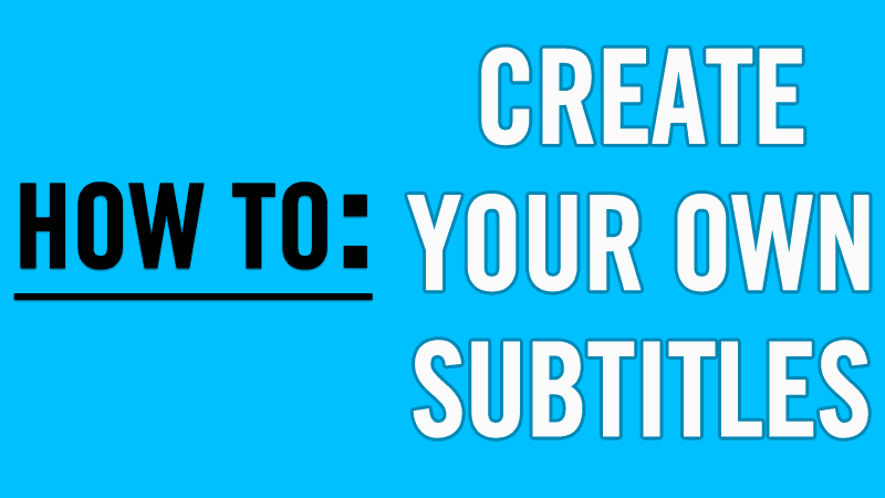 Cómo crear tu propio subtítulo de cualquier video
