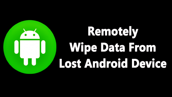 Cómo borrar remotamente todos los datos de su dispositivo Android perdido